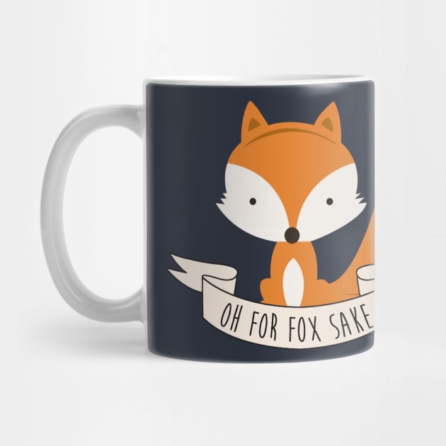 Oh For Fox Sake by LukeWebsterDesign